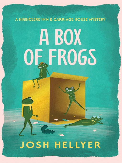 Title details for A Box of Frogs by Josh Hellyer - Available